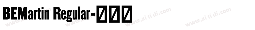 BEMartin Regular字体转换 BEMartin Regular字体转换